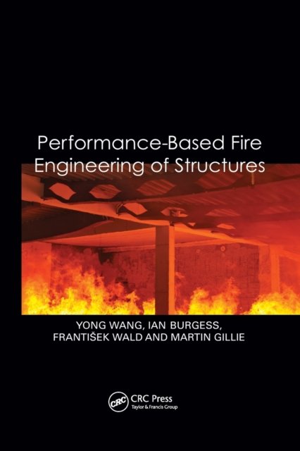 Performance-Based Fire Engineering of Structures