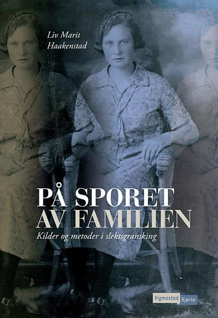 På sporet av familien - kilder og metoder i slektsgranskning