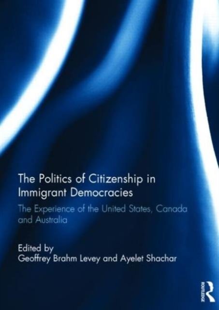 The Politics of Citizenship in Immigrant Democracies