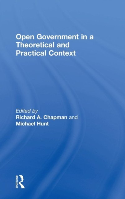 Open Government in a Theoretical and Practical Context