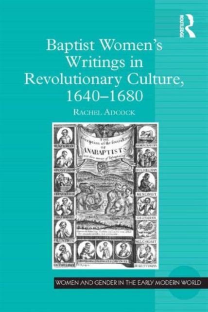Baptist Women''s Writings in Revolutionary Culture, 1640-1680