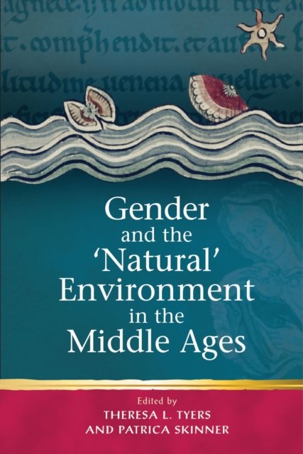 Gender and the ''Natural'' Environment in the Middle Ages