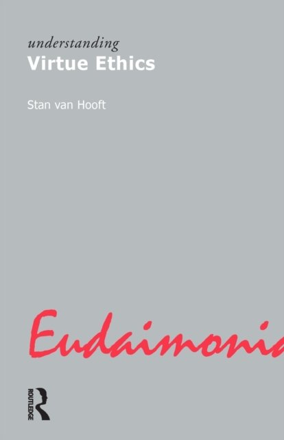 Understanding Virtue Ethics