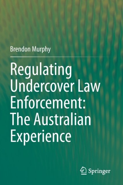 Regulating Undercover Law Enforcement