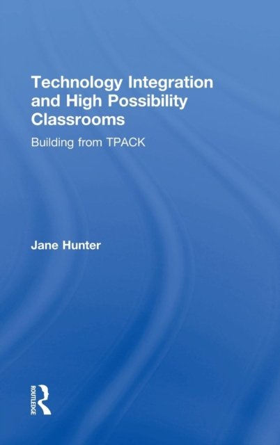 Technology Integration and High Possibility Classrooms