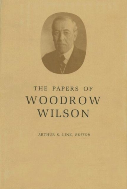 The Papers of Woodrow Wilson, Volume 14