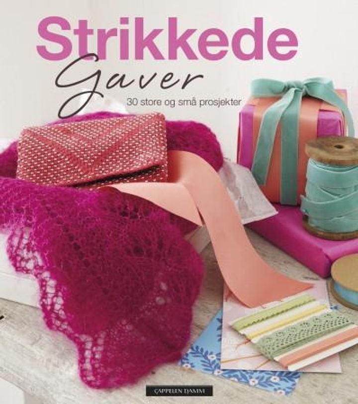 Strikkede gaver - 30 store og små prosjekter