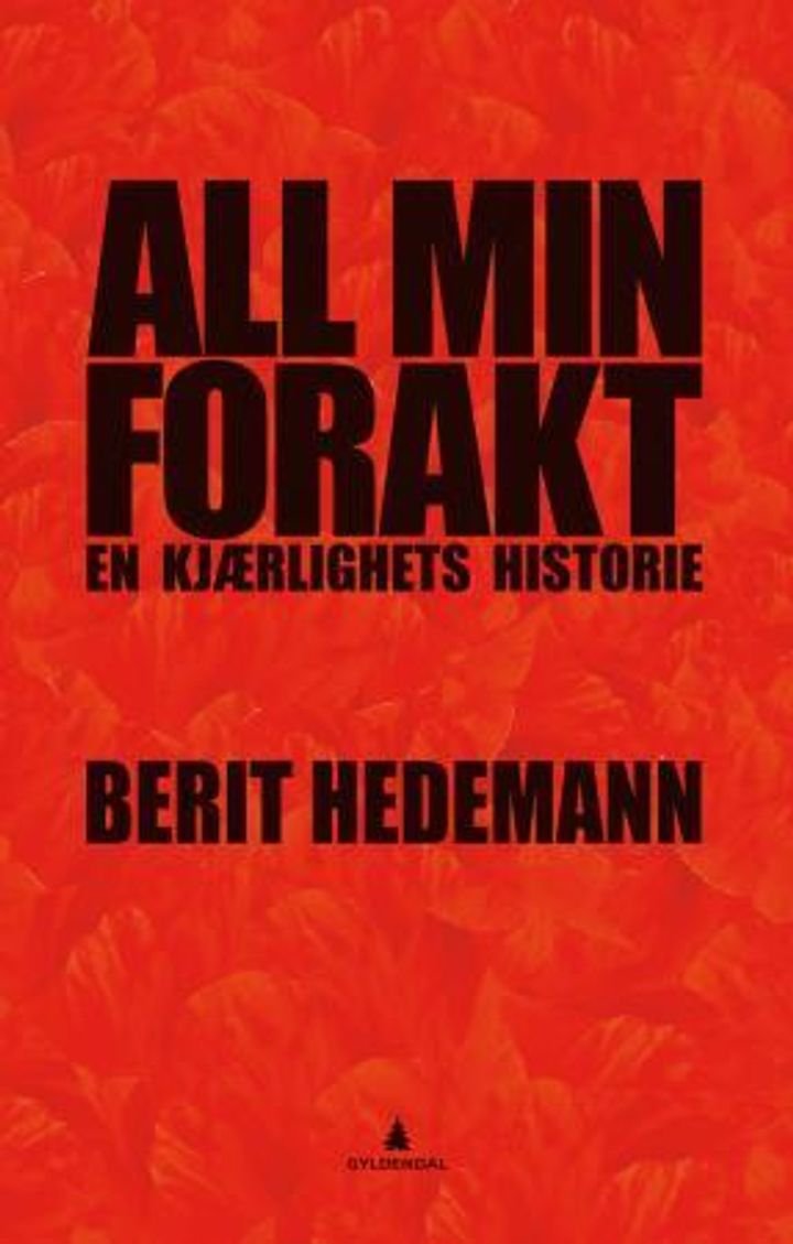 All min forakt - en kjærlighets historie : roman