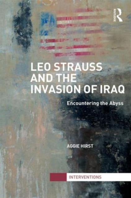 Leo Strauss and the Invasion of Iraq