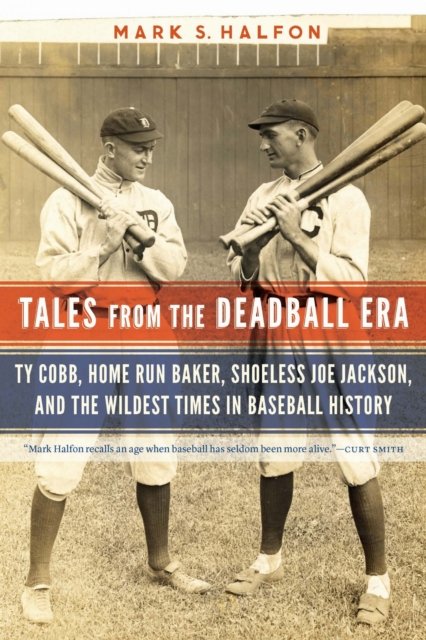 Tales from the Deadball Era