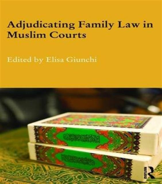 Adjudicating Family Law in Muslim Courts