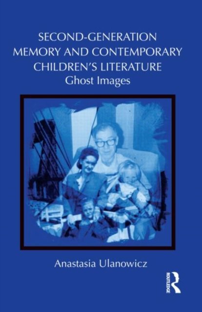 Second-Generation Memory and Contemporary Children''s Literature