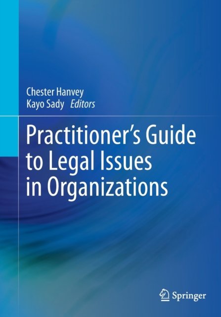 Practitioner's Guide to Legal Issues in Organizations