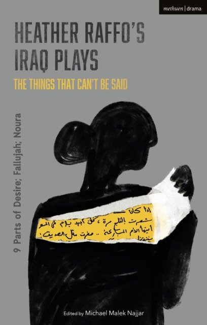 Heather Raffo''s Iraq Plays: The Things That Can''t Be Said
