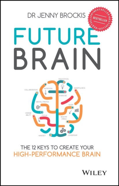 Future Brain – The 12 Keys to Create your High– Performance Brain