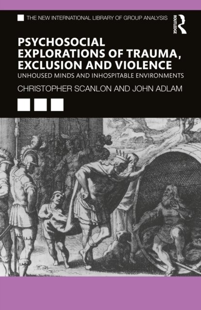 Psycho-social Explorations of Trauma, Exclusion and Violence