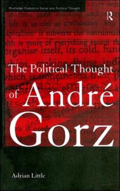 The Political Thought of Andre Gorz
