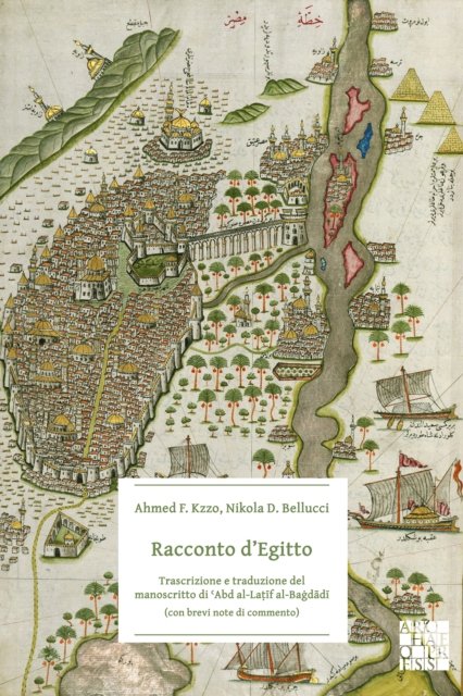 Racconto d’Egitto: Trascrizione e traduzione del manoscritto di ?Abd al-La?if al-Bagdadi (con brevi note di commento)
