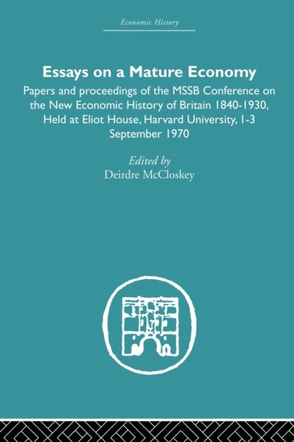 Essays on a Mature Economy: Britain After 1840