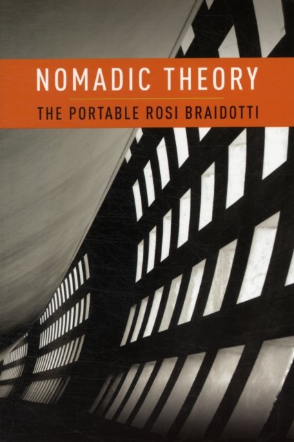 Nomadic Theory – The Portable Rosi Braidotti