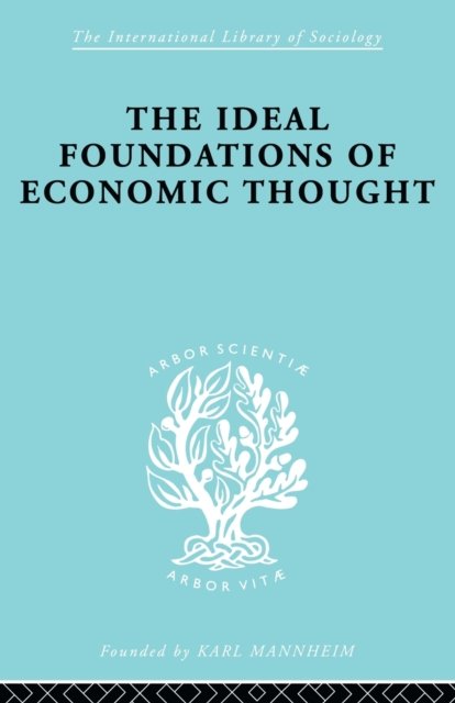 The Ideal Foundations of Economic Thought