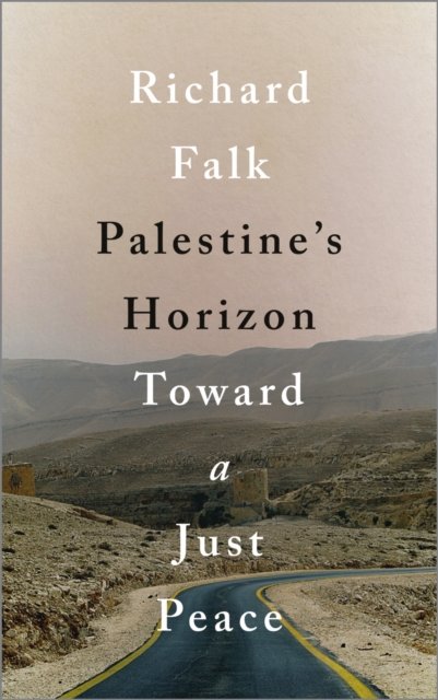 Palestine's Horizon – Toward a Just Peace