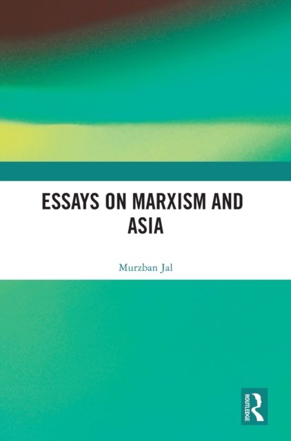 Essays on Marxism and Asia