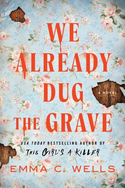 We Already Dug the Grave