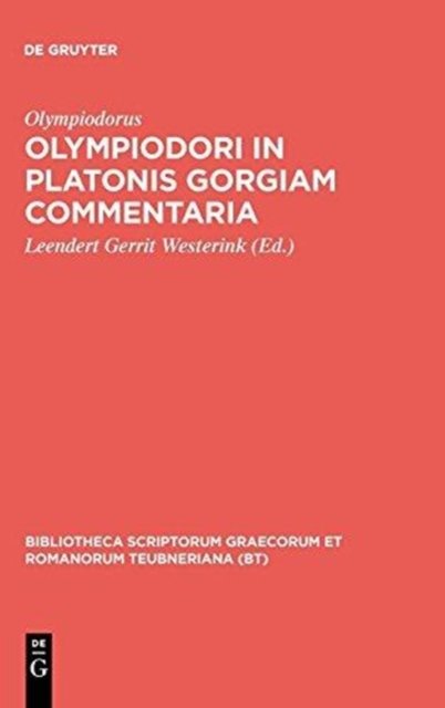 Olympiodori in Platonis Gorgiam Commentaria