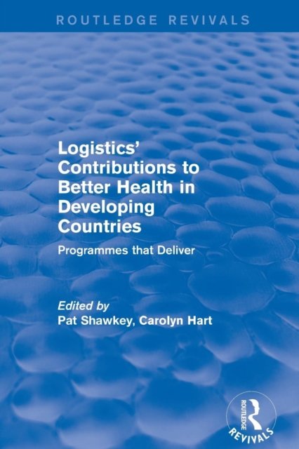 Logistics'' Contributions to Better Health in Developing Countries