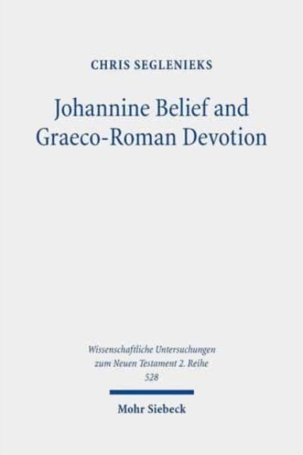 Johannine Belief and Graeco-Roman Devotion