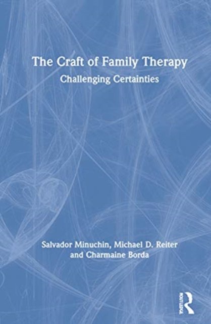The Craft of Family Therapy