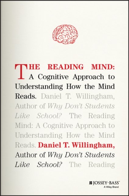 The Reading Mind – A Cognitive Approach to Understanding How the Mind Reads