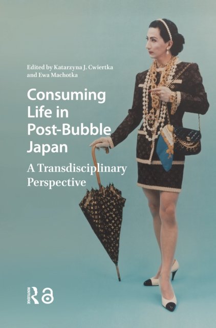Consuming Life in Post–Bubble Japan – A Transdisciplinary Perspective
