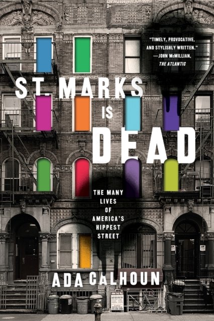 St. Marks Is Dead – The Many Lives of America`s Hippest Street