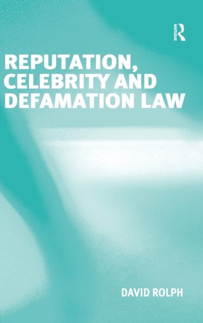 Reputation, Celebrity and Defamation Law