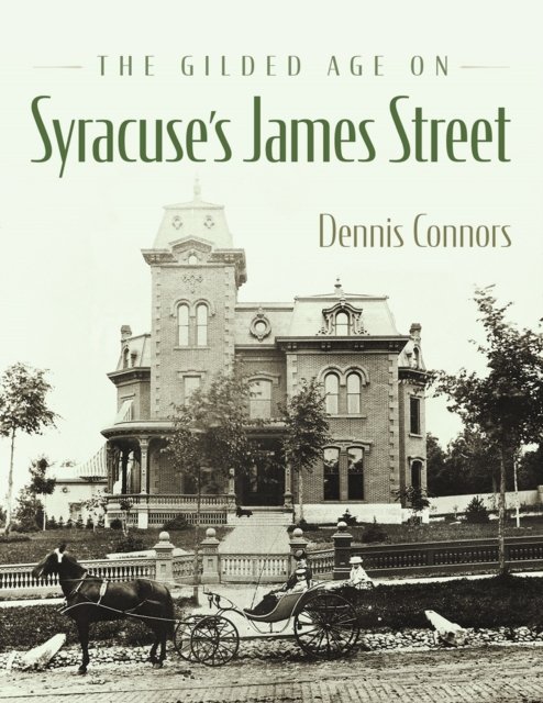 The Gilded Age on Syracuse''s James Street