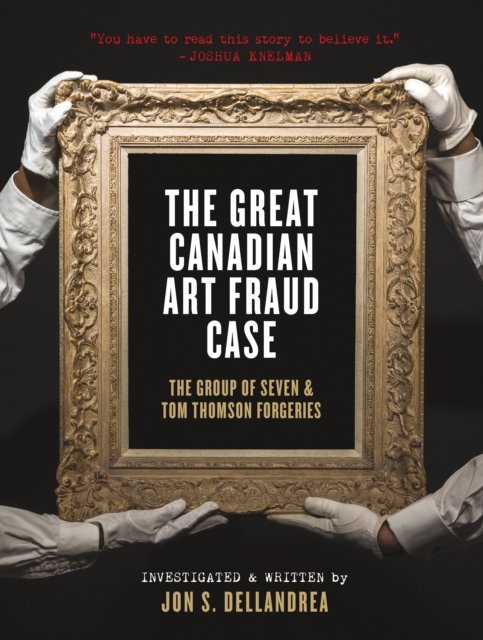 The Great Canadian Art Fraud Case