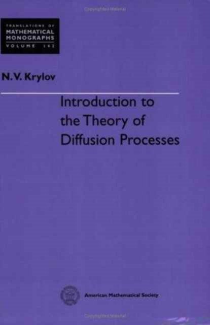Introduction to the Theory of Diffusion Processes