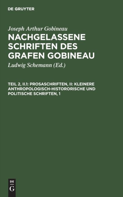 Prosaschriften, II: Kleinere Anthropologisch-Histororische Und Politische Schriften, 1