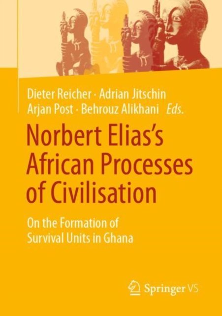 Norbert Elias''s African Processes of Civilisation