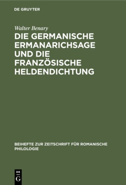 Die Germanische Ermanarichsage Und Die Franzosische Heldendichtung