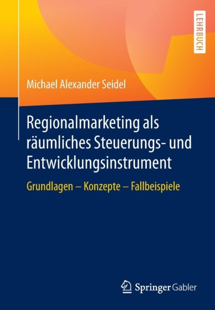 Regionalmarketing als raumliches Steuerungs- und Entwicklungsinstrument