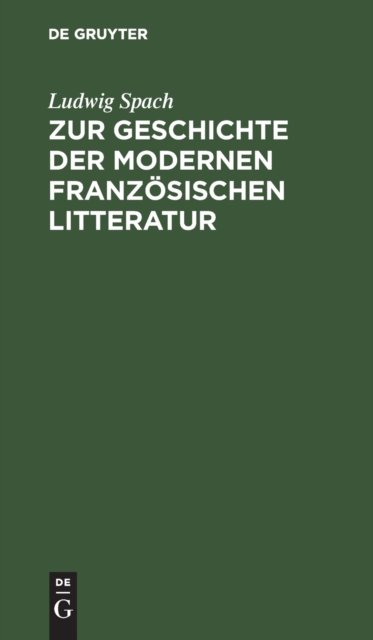 Zur Geschichte Der Modernen Französischen Litteratur