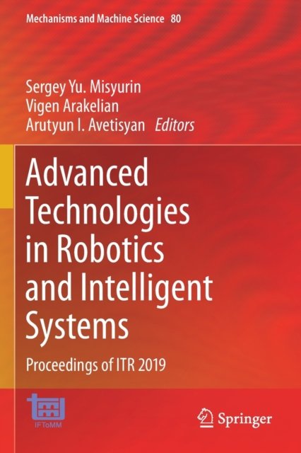 Advanced Technologies in Robotics and Intelligent Systems