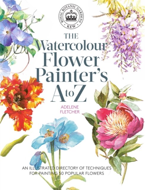Kew: The Watercolour Flower Painter''s A to Z