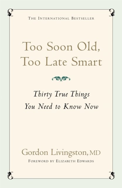 Too Soon Old, Too Late Smart