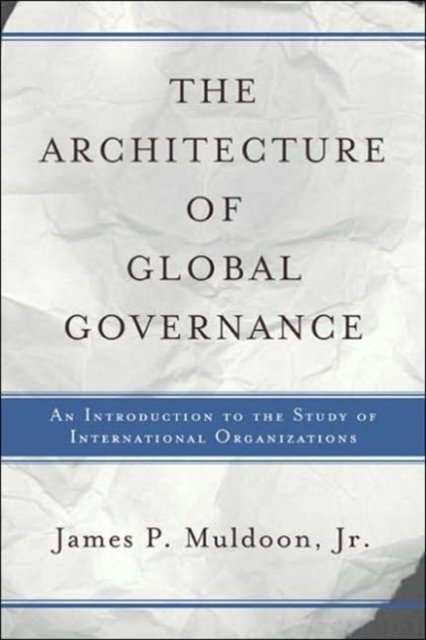 The Architecture Of Global Governance