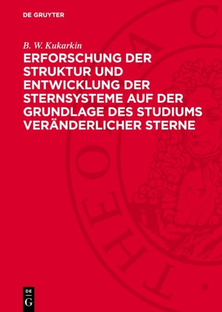 Erforschung Der Struktur Und Entwicklung Der Sternsysteme Auf Der Grundlage Des Studiums Veranderlicher Sterne