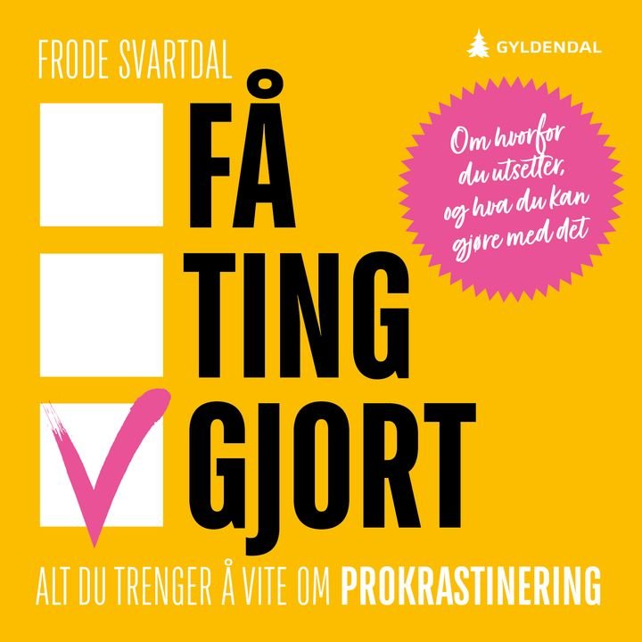 Få ting gjort - alt du trenger å vite om prokrastinering